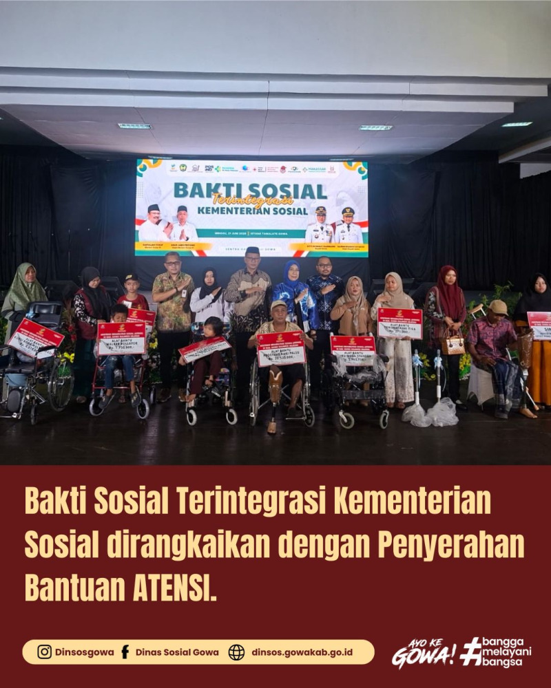 Kementerian Sosial Menyerahkan Bantuan ATENSI terhadap Masyarakat Kabupaten Gowa melalui kegiatan Bakti Sosial Terintegrasi Kementerian Sosial yang diselenggarakan oleh Sentra Gau Mabaji
