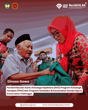 Pendistribusian Kartu Keluarga Sejahtera (KKS) Program Keluarga Harapan (PKH) dan Program Sembako di Kecamatan Somba Opu & Kecamatan Pallangga